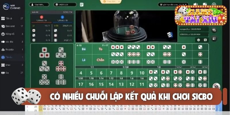 Có nhiều chuỗi lặp kết quả khi chơi sicbo