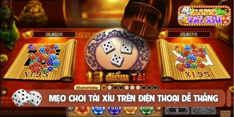 Mẹo chơi tài xỉu trên điện thoại giúp bạn dễ thắng