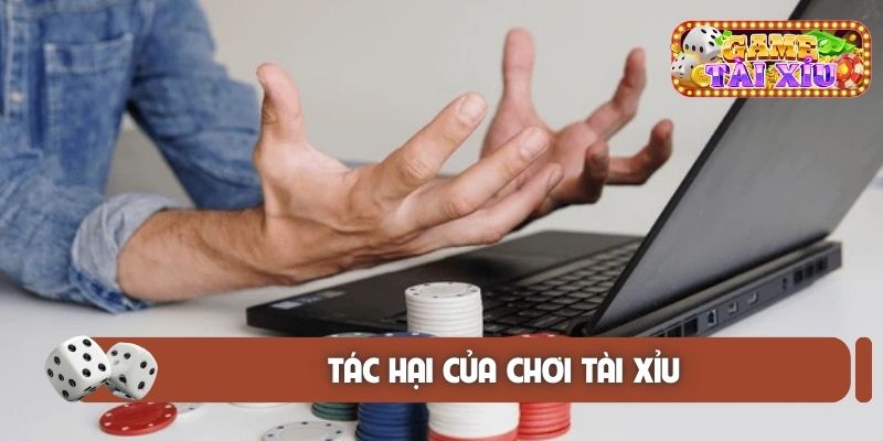 Tác hại của chơi tài xỉu