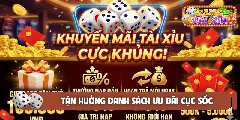 Tận hưởng danh sách ưu đãi cực sốc